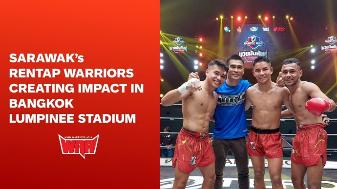 Words Rentap SARAWAK’s RENTAP WARRIORS CREATING IMPACT IN BANGKOK LUMPINEE STADIUM ...
